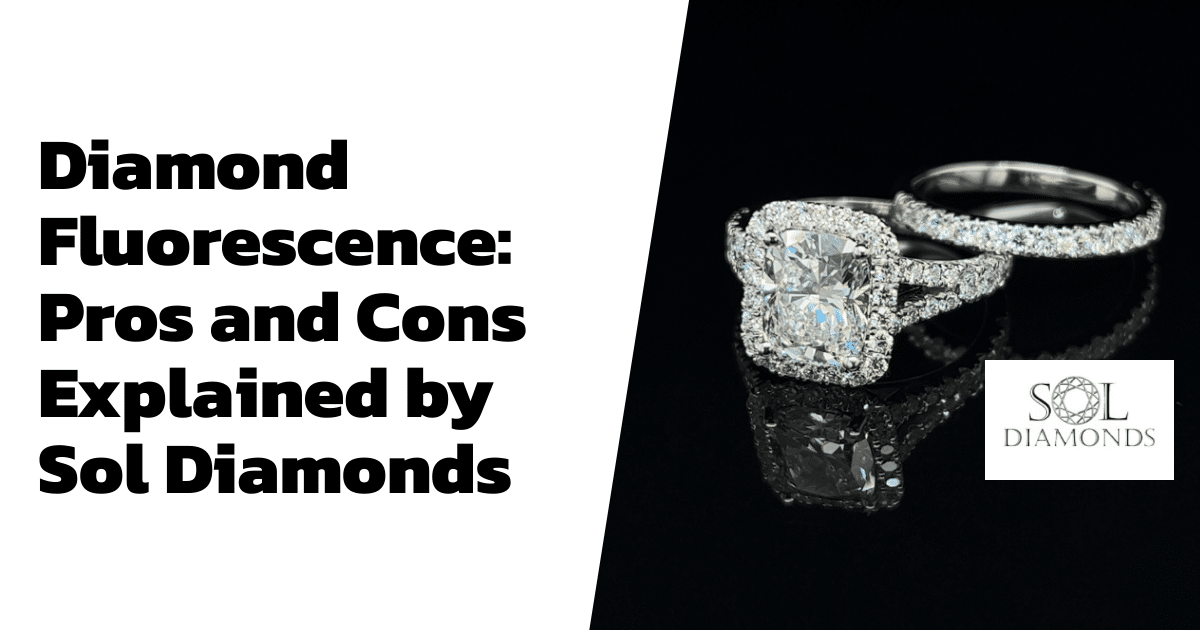 Diamond Fluorescence: Pros and Cons Explained by Sol Diamonds