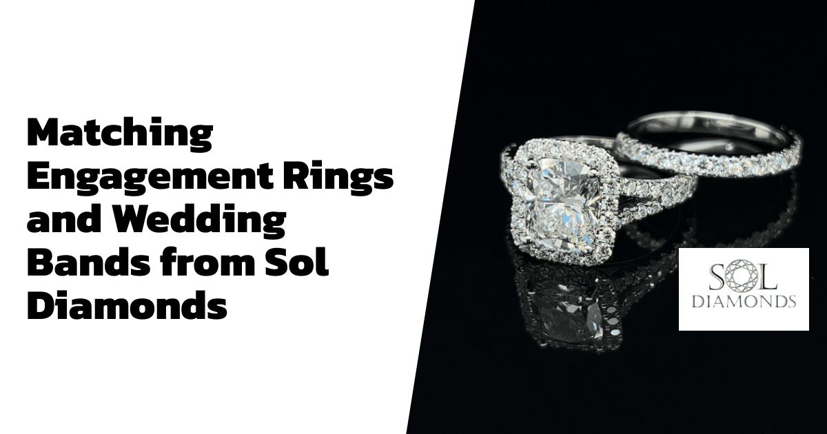 Matching Engagement Rings and Wedding Bands from Sol Diamonds
