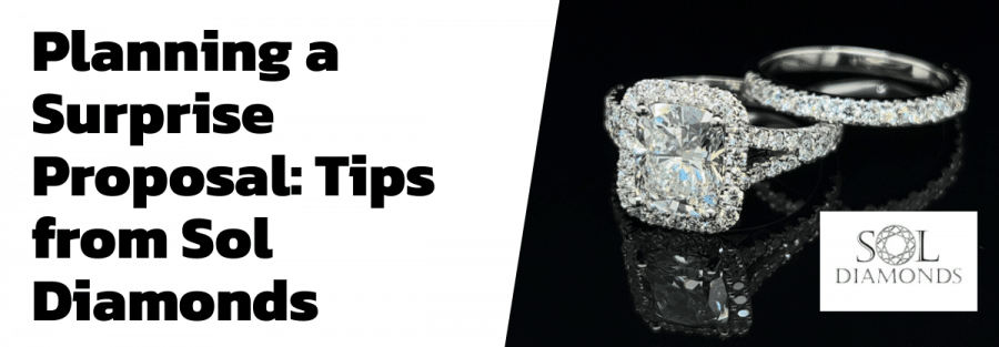 Planning a Surprise Proposal: Tips from Sol Diamonds
