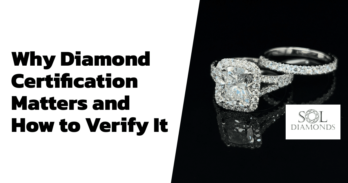 Why Diamond Certification Matters and How to Verify It