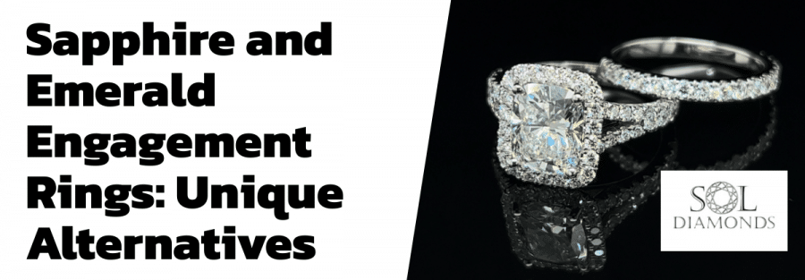 Sapphire and Emerald Engagement Rings: Unique Alternatives