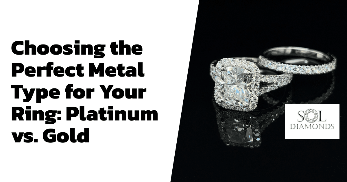 Choosing the Perfect Metal Type for Your Ring: Platinum vs. Gold