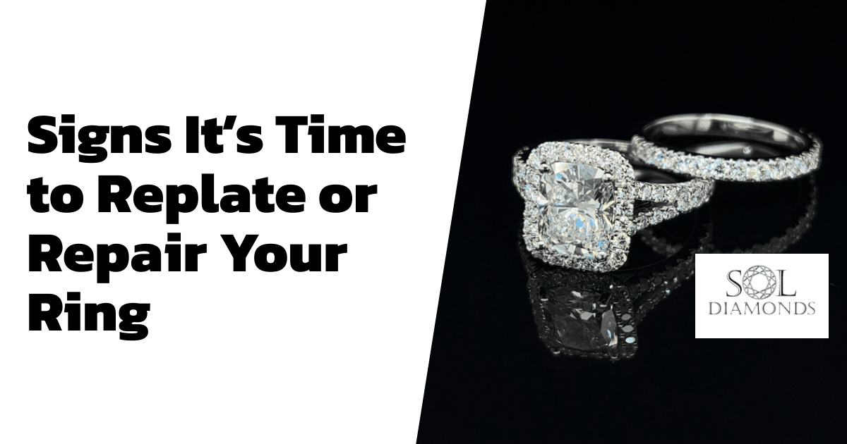Signs It’s Time to Replate or Repair Your Ring