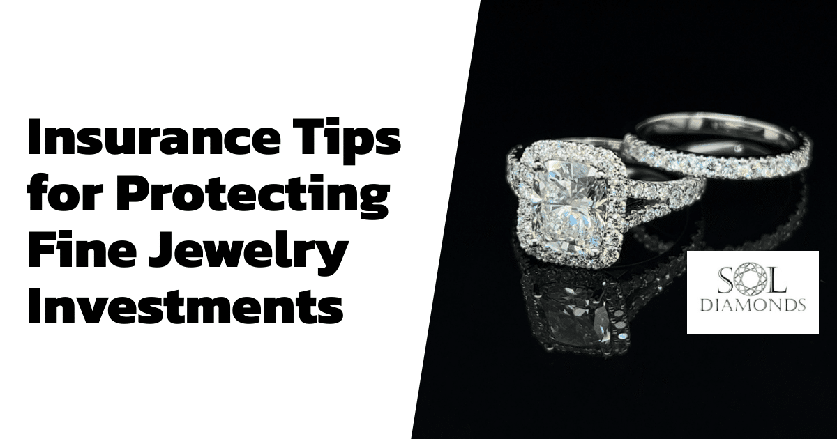 Insurance Tips for Protecting Fine Jewelry Investments