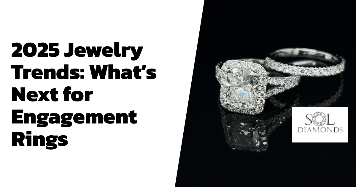 2025 Jewelry Trends: What’s Next for Engagement Rings