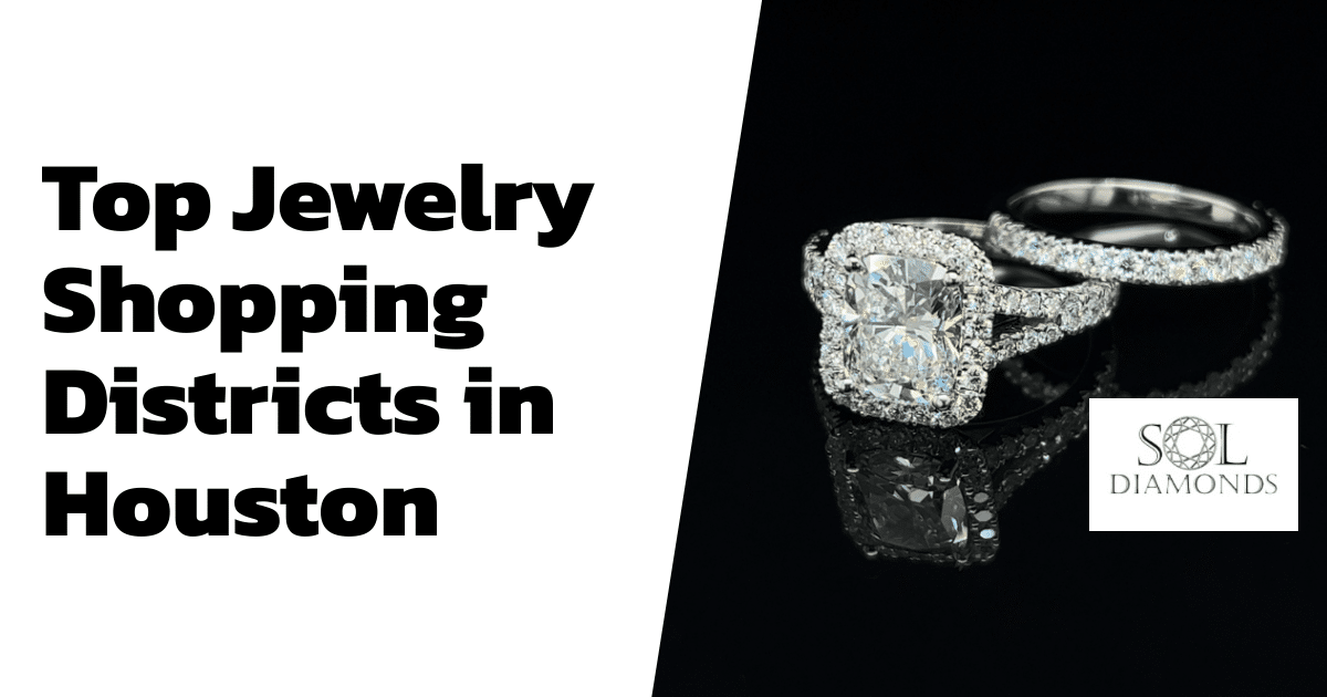 Top Jewelry Shopping Districts in Houston