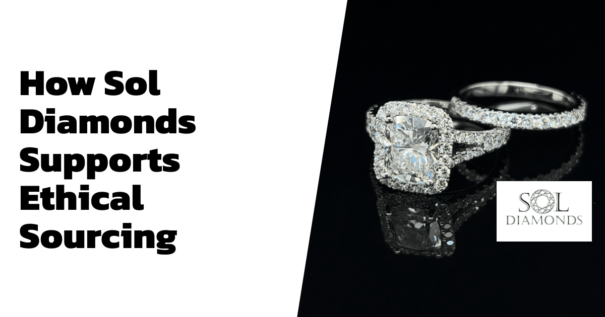 How Sol Diamonds Supports Ethical Sourcing