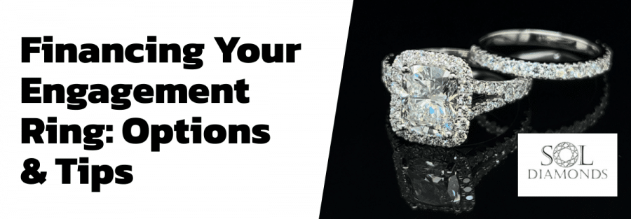 Financing Your Engagement Ring: Options & Tips